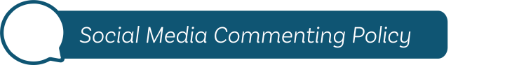 Social Media Commenting Policy Social Media Commenting Policy