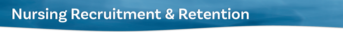 Nursing Recruitment & Retention